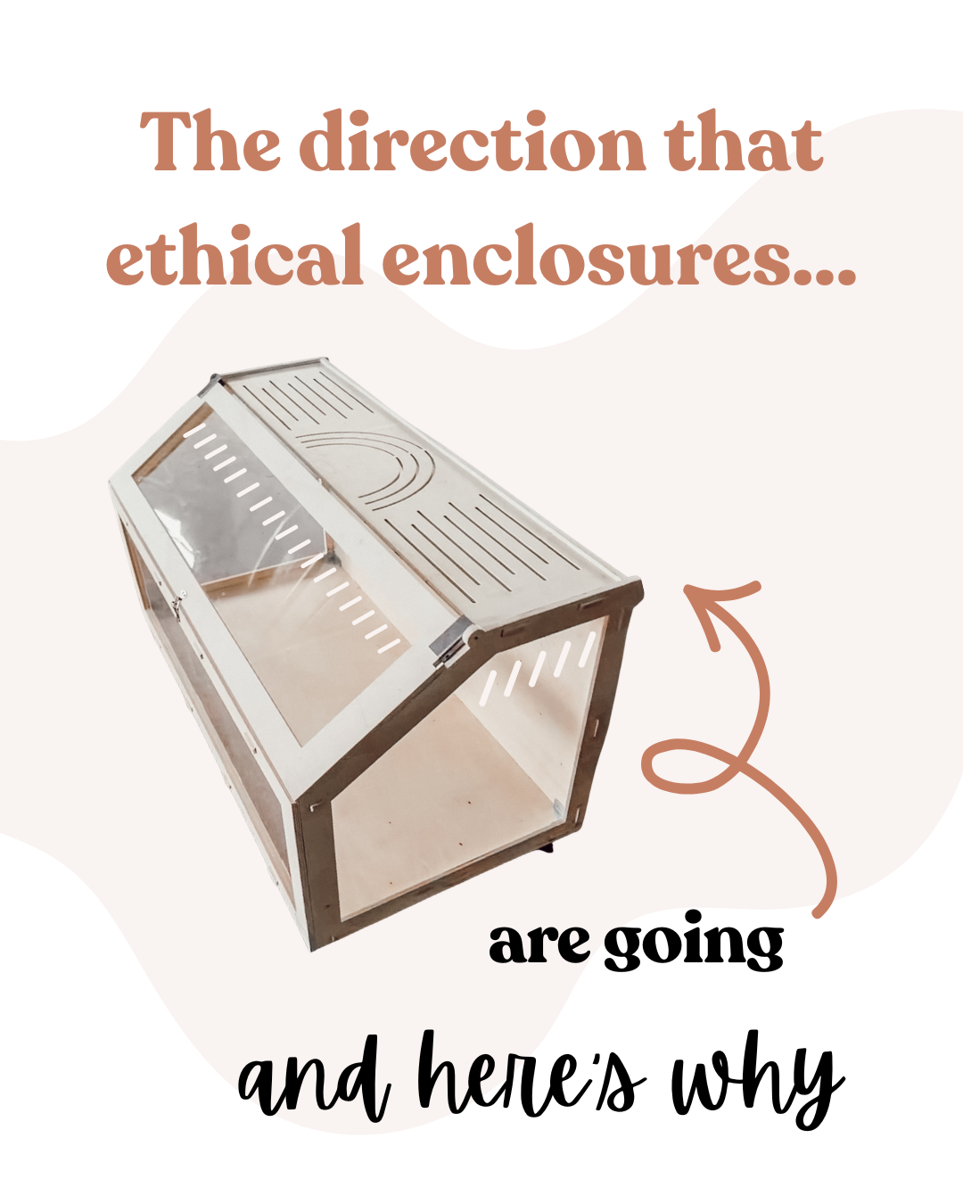 The direction that ethical enclosures are going and here's why