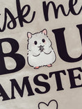 Load image into Gallery viewer, 100% Cotton Long Sleeve Shirt -- Ask Me About Hamsters
